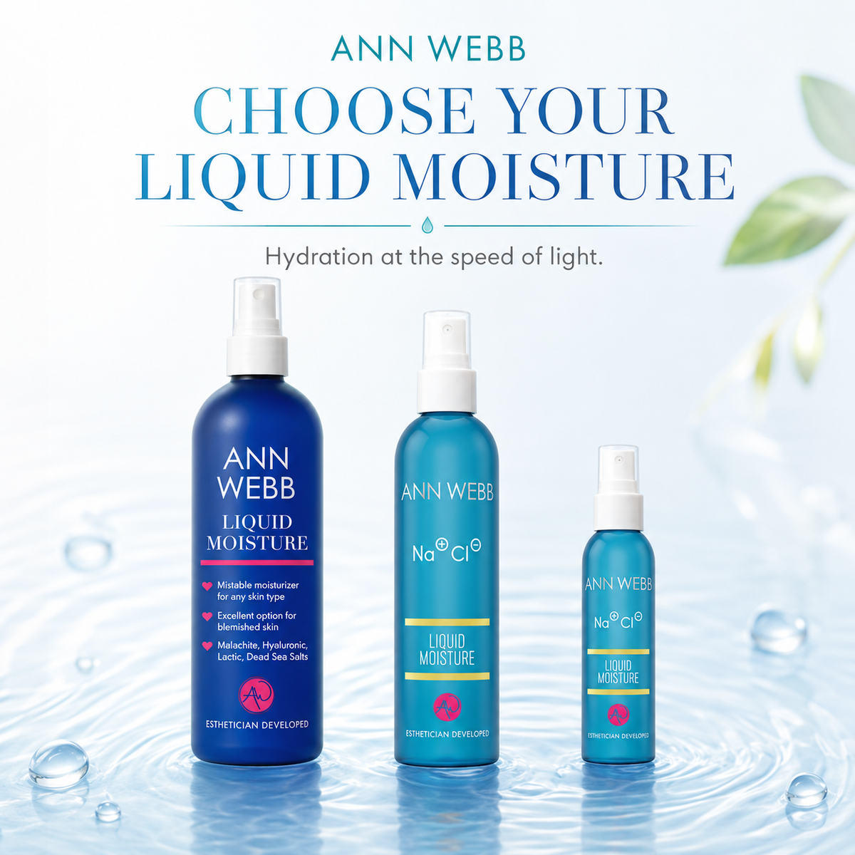 Three Ann Webb Liquid Moisture spray bottles in blue and teal shades are displayed on water ripples with floating water droplets. The background is a clean, light blue-white gradient with soft green leaf accents, and the text at the top reads 'ANN WEBB CHOOSE YOUR LIQUID MOISTURE'.