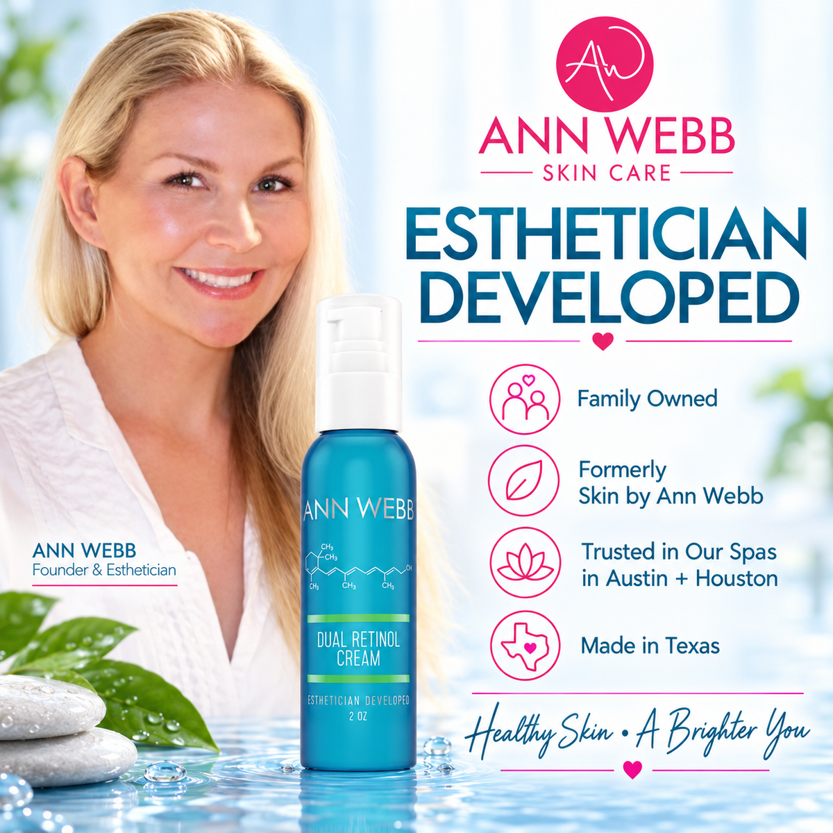 Ann Webb Skin Care Esthetician Developed Dual Retinol Cream bottle shown next to a smiling blonde woman in a spa-like setting with water and stones. Text highlights family-owned status, spa connections, and Made in Texas.