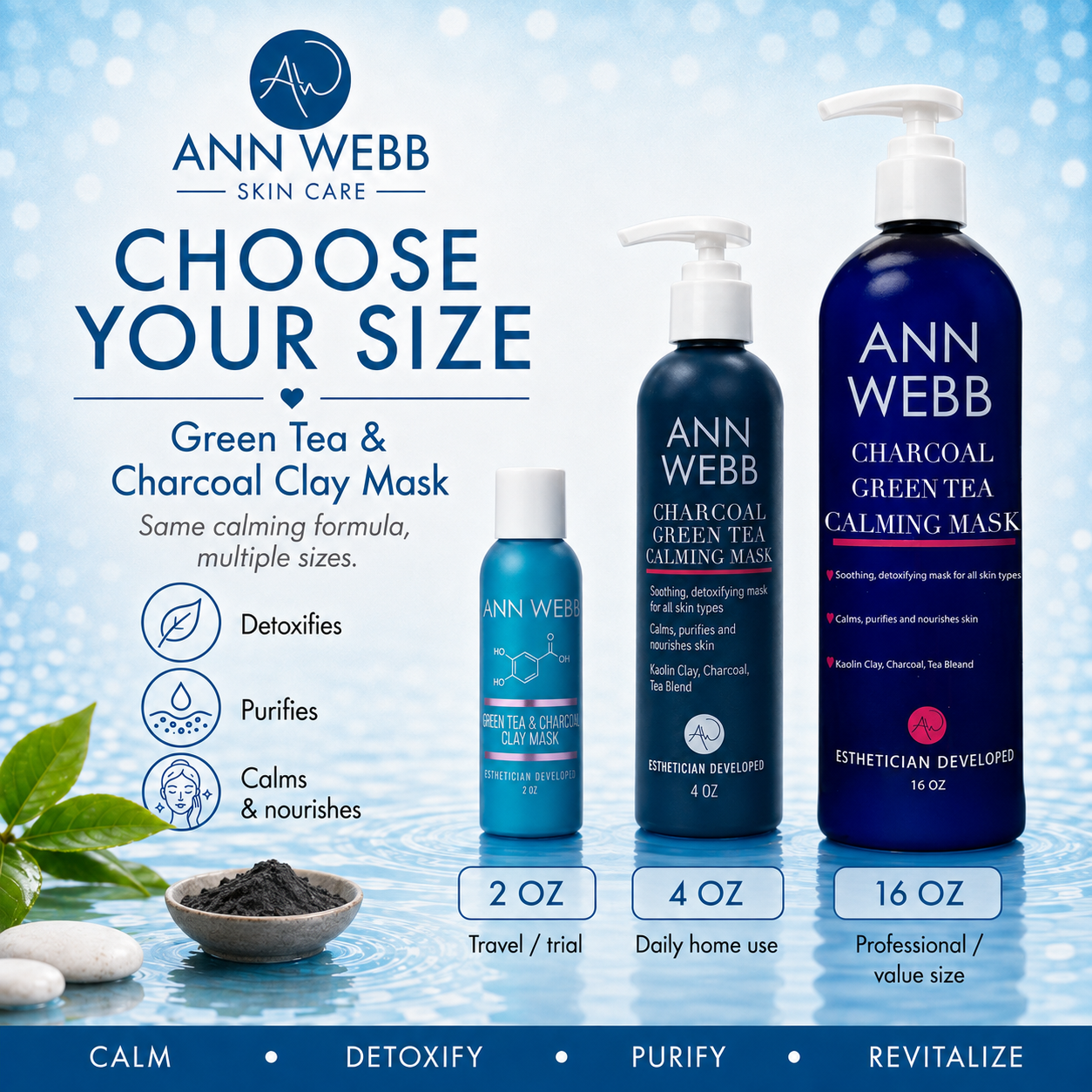 Ann Webb Skin Care Green Tea & Charcoal Clay Mask set with three sizes of bottles (2 oz travel/trial, 4 oz daily home use, and 16 oz professional size) on a blue water-textured background with product details and benefits.
