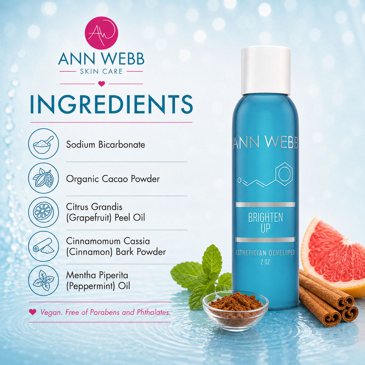 Ann Webb Skin Care Brighten Up Ceremonial Developer 2oz bottle shown next to its ingredients list on a light blue water-textured background with grapefruit, cinnamon, and mint props.