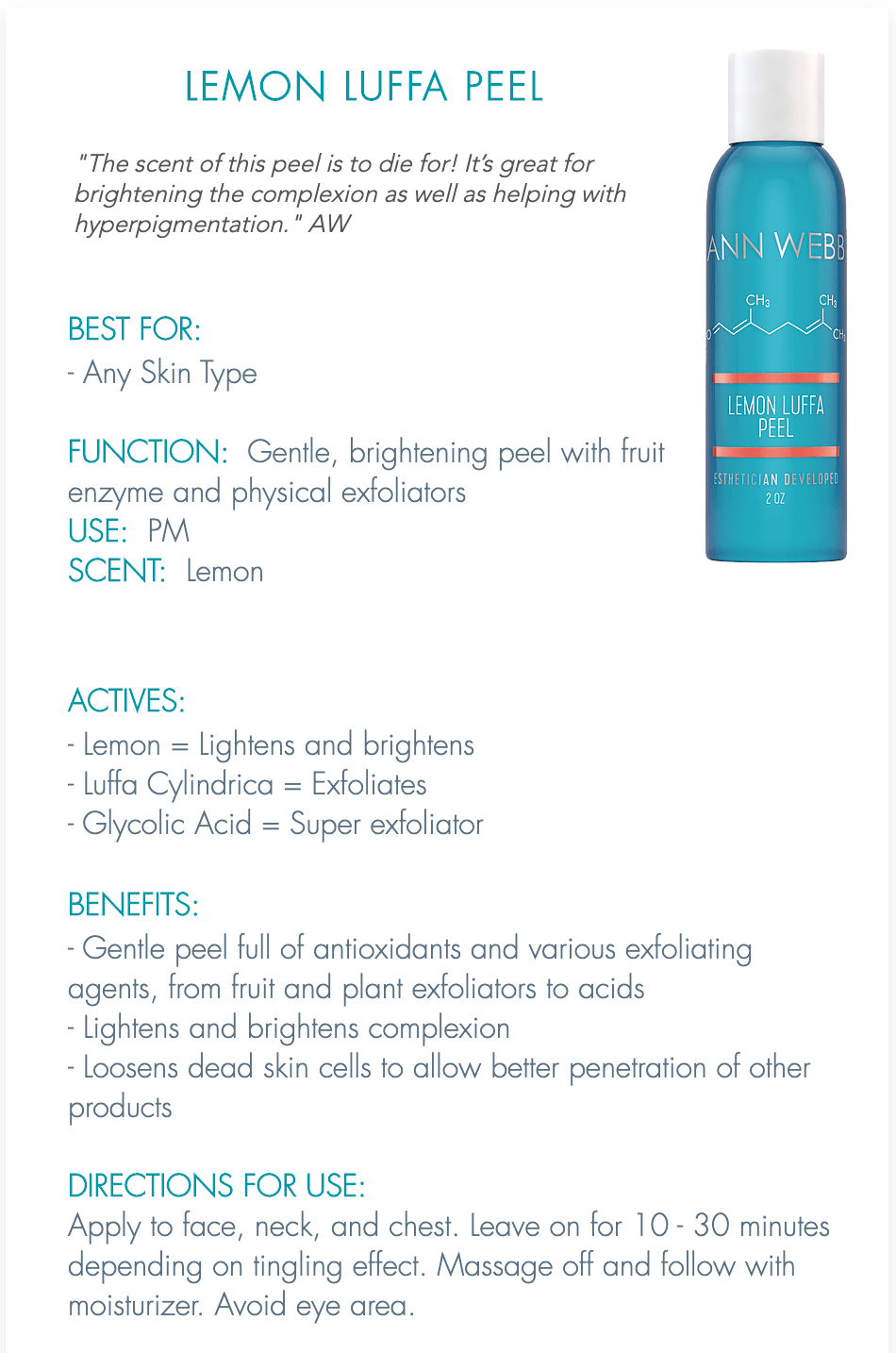 ANN WEBB Lemon Luffa Peel Gentle, brightening peel with fruit enzyme and physical exfoliators.  Made in America INfo Sheet